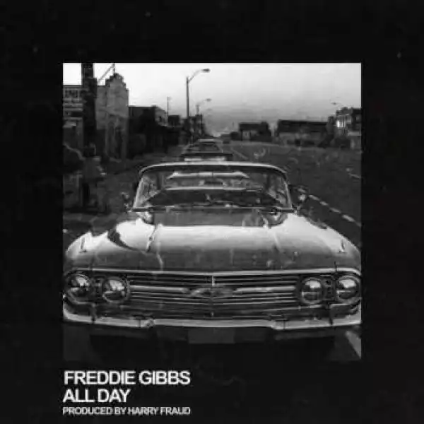 Freddie Gibbs - All Day
